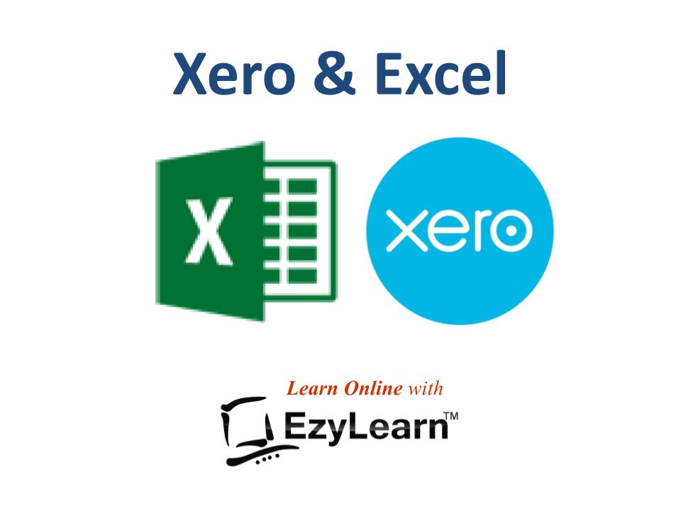 Xero Complete and Microsoft Excel Complete Beginners to Advanced Online Training Course Package - EzyLearn